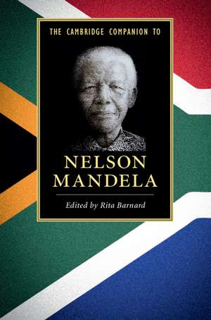 The Cambridge Companion to Nelson Mandela de Rita Barnard