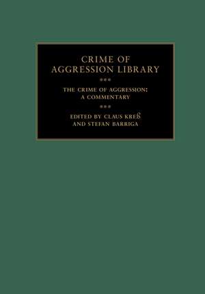 The Crime of Aggression 2 Volume Hardback Set: A Commentary de Claus Kreß