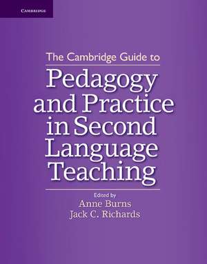 The Cambridge Guide to Pedagogy and Practice in Second Language Teaching de Anne Burns