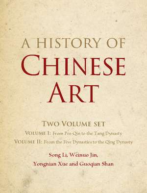 A History of Chinese Art 2 Volume Hardback Set de Song Li