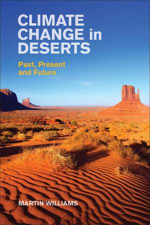 Climate Change in Deserts: Past, Present and Future de Martin Williams