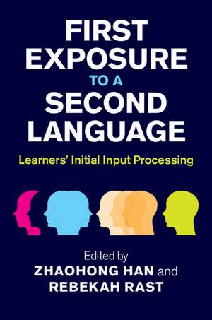 First Exposure to a Second Language: Learners' Initial Input Processing de ZhaoHong Han