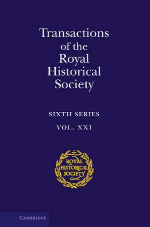 Transactions of the Royal Historical Society: Volume 21: Sixth Series de Ian W. Archer