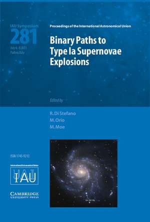 Binary Paths to Type Ia Supernovae Explosions (IAU S281) de Rosanne Di Stefano