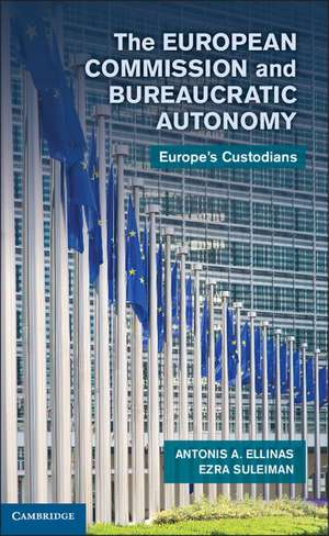 The European Commission and Bureaucratic Autonomy: Europe's Custodians de Antonis A. Ellinas