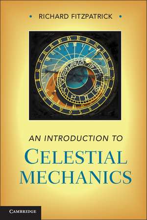 An Introduction to Celestial Mechanics de Richard Fitzpatrick