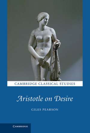 Aristotle on Desire de Giles Pearson