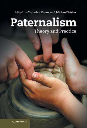 Paternalism: Theory and Practice de Christian Coons