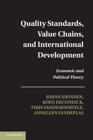 Quality Standards, Value Chains, and International Development: Economic and Political Theory de Johan Swinnen