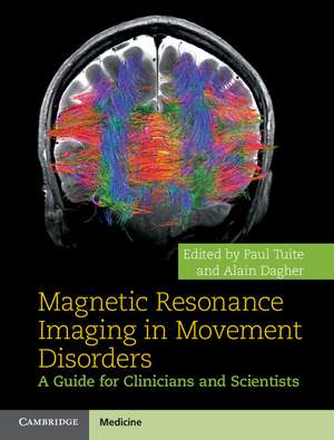 Magnetic Resonance Imaging in Movement Disorders: A Guide for Clinicians and Scientists de Paul Tuite