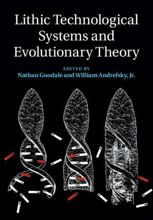 Lithic Technological Systems and Evolutionary Theory de Nathan Goodale