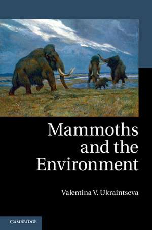 Mammoths and the Environment de Valentina V. Ukraintseva