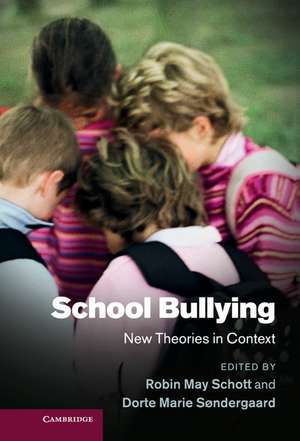 School Bullying: New Theories in Context de Robin May Schott