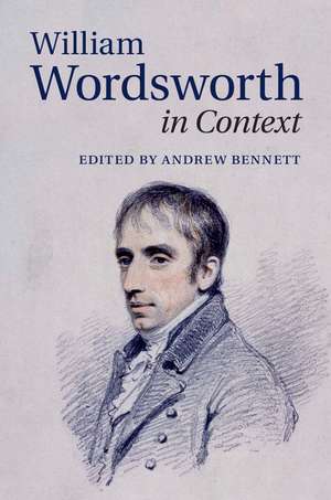 William Wordsworth in Context de Andrew Bennett