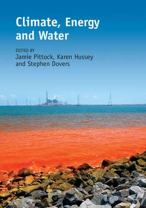 Climate, Energy and Water: Managing Trade-offs, Seizing Opportunities de Jamie Pittock