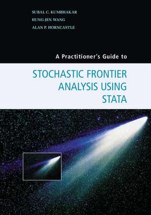 A Practitioner's Guide to Stochastic Frontier Analysis Using Stata de Subal C. Kumbhakar