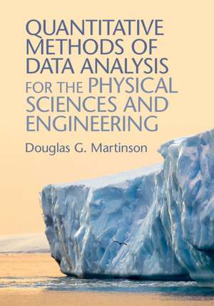 Quantitative Methods of Data Analysis for the Physical Sciences and Engineering de Douglas G. Martinson