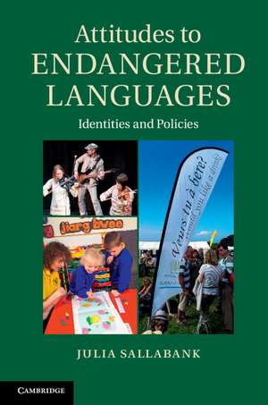 Attitudes to Endangered Languages: Identities and Policies de Julia Sallabank