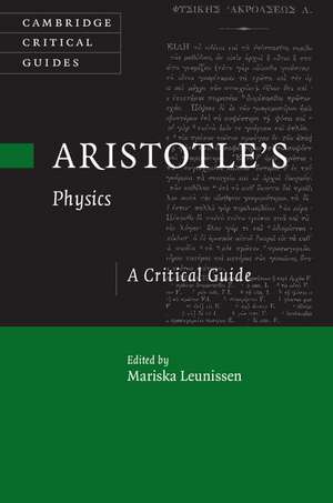 Aristotle's Physics: A Critical Guide de Mariska Leunissen