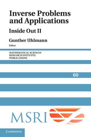 Inverse Problems and Applications: Inside Out II de Gunther Uhlmann