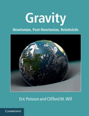 Gravity: Newtonian, Post-Newtonian, Relativistic de Eric Poisson