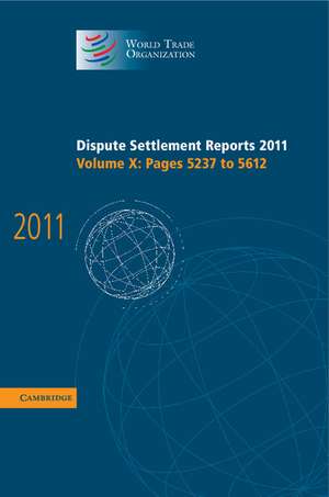 Dispute Settlement Reports 2011: Volume 10, Pages 5237–5612 de World Trade Organization