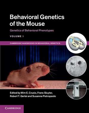 Behavioral Genetics of the Mouse: Volume 1, Genetics of Behavioral Phenotypes de Wim E. Crusio