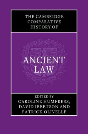 The Cambridge Comparative History of Ancient Law de Caroline Humfress