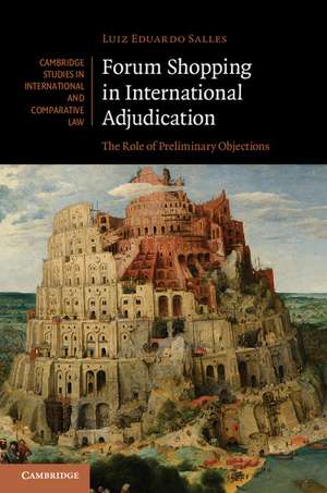 Forum Shopping in International Adjudication: The Role of Preliminary Objections de Luiz Eduardo Salles