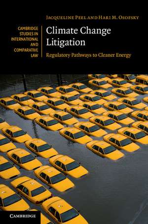 Climate Change Litigation: Regulatory Pathways to Cleaner Energy de Jacqueline Peel