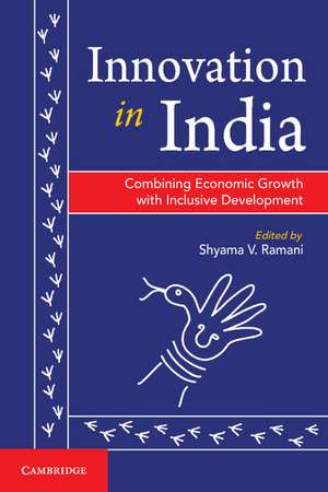 Innovation in India: Combining Economic Growth with Inclusive Development de Shyama V. Ramani