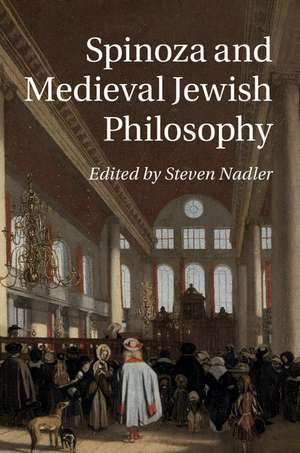 Spinoza and Medieval Jewish Philosophy de Steven Nadler