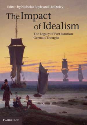 The Impact of Idealism 4 Volume Set: The Legacy of Post-Kantian German Thought de Nicholas Boyle