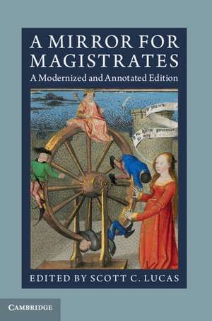 A Mirror for Magistrates: A Modernized and Annotated Edition de Scott C. Lucas