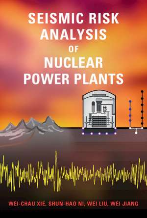 Seismic Risk Analysis of Nuclear Power Plants de Wei-Chau Xie