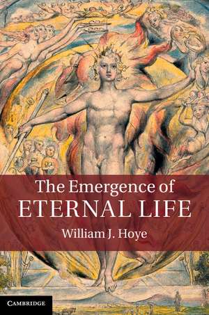 The Emergence of Eternal Life de William J. Hoye