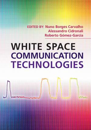 White Space Communication Technologies de Nuno Borges Carvalho