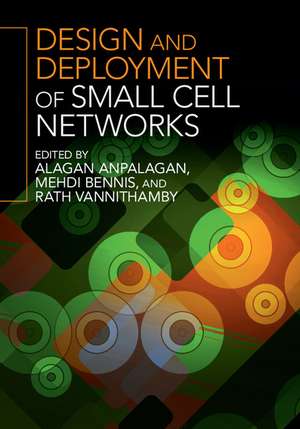 Design and Deployment of Small Cell Networks de Alagan Anpalagan