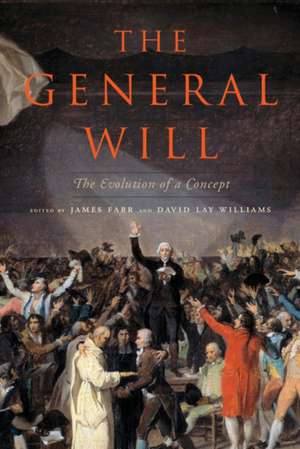 The General Will: The Evolution of a Concept de James Farr