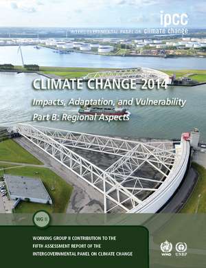 Climate Change 2014 – Impacts, Adaptation and Vulnerability: Part B: Regional Aspects: Volume 2, Regional Aspects: Working Group II Contribution to the IPCC Fifth Assessment Report de Intergovernmental Panel on Climate Change