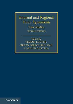 Bilateral and Regional Trade Agreements: Case Studies de Simon Lester