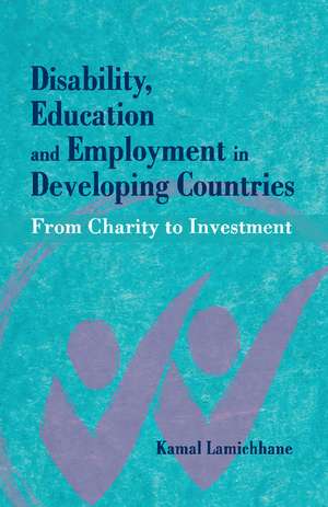 Disability, Education and Employment in Developing Countries: From Charity to Investment de Kamal Lamichhane