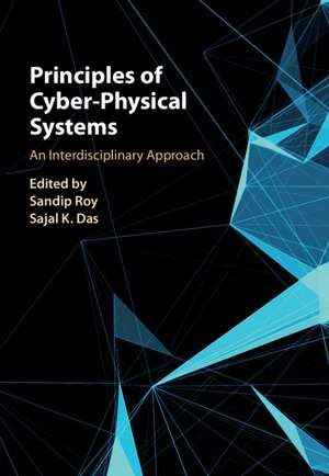 Principles of Cyber-Physical Systems: An Interdisciplinary Approach de Sandip Roy