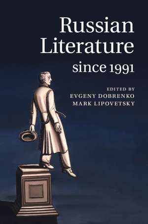 Russian Literature since 1991 de Evgeny Dobrenko