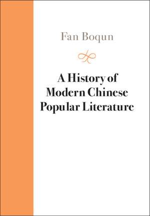 A History of Modern Chinese Popular Literature de Boqun Fan