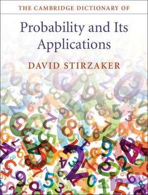 The Cambridge Dictionary of Probability and its Applications de David Stirzaker