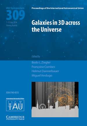 Galaxies in 3D across the Universe (IAU S309) de Bodo L. Ziegler