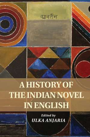 A History of the Indian Novel in English de Ulka Anjaria