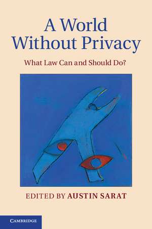 A World without Privacy: What Law Can and Should Do? de Austin Sarat