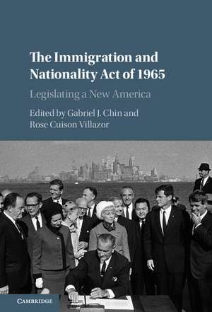 The Immigration and Nationality Act of 1965: Legislating a New America de Gabriel J. Chin